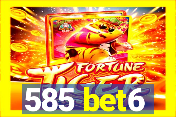 585 bet6